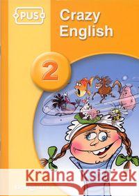 PUS Crazy English 2 Idiomy w języku angielskim w.3 Dominika Pyrgies - Skowrońska 9788375141719 Epideixis - książka