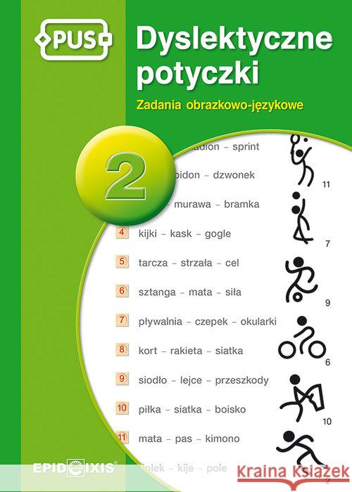 PUS Dyslektyczne potyczki 2 Knopik Katarzyna 9788375142112 Epideixis - książka