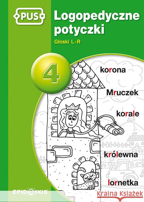 PUS Logopedyczne potyczki 4 Głoski L-R Rybka Magdalena 9788375141764 Epideixis - książka