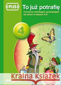 PUS To już potrafię 4 Dejko Jadwiga Bąk Małgorzata 9788375141603 Epideixis - książka