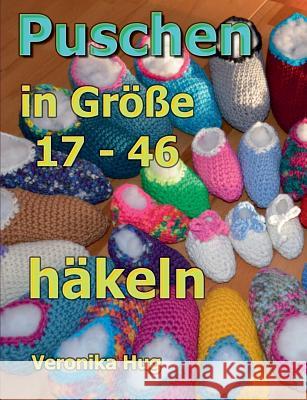Puschen häkeln: in Größe 17 - 46 Hug, Veronika 9783739232881 Books on Demand - książka