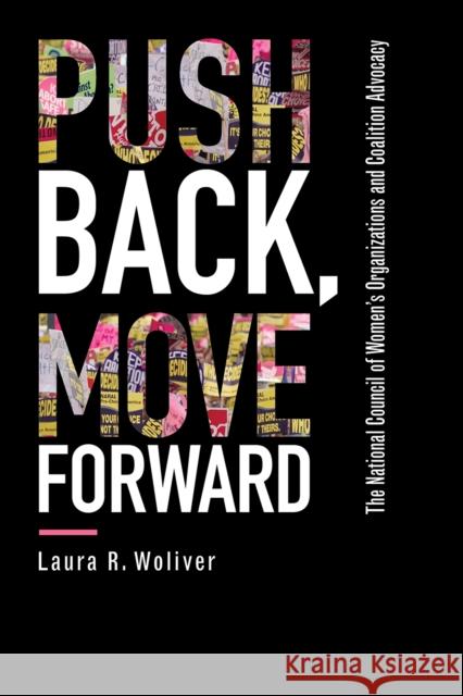 Push Back, Move Forward: The National Council of Women's Organizations and Coalition Advocacy Laura R. Woliver 9781439916834 Temple University Press,U.S. - książka