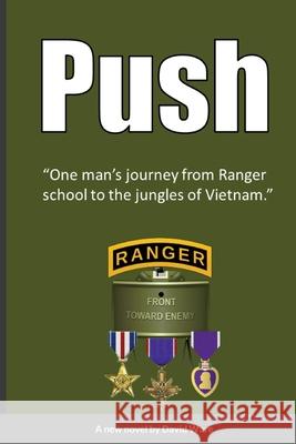 Push: One man's journey from Ranger school to the jungles of Vietnam David Ware 9781458382269 Lulu.com - książka