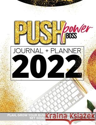 Push Power Boss Planner Original Edition 2022 Cheronda L. Hester Tiffany A. Green-Hood Tiffany A. Green-Hood 9781953638427 Ta Media + Co. - książka