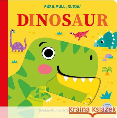 Push, Pull, Slide! Dinosaur Bobbie Brooks Sarah Wade 9781836160588 Gemini Children's - książka