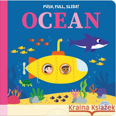 Push, Pull, Slide! Ocean Bobbie Brooks Villie Karabatzia 9781836160663 Gemini Children's - książka