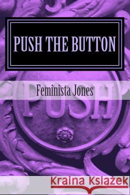 Push The Button Jones, Feminista 9781502967978 Createspace - książka