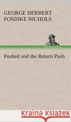 Pushed and the Return Push George Herbert Fosdike Nichols 9783849522216 Tredition Classics - książka