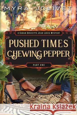 Pushed Times, Chewing Pepper: Sarah's Story Myra Jolivet 9780990803201 Pushed Times Publishing, LLC - książka