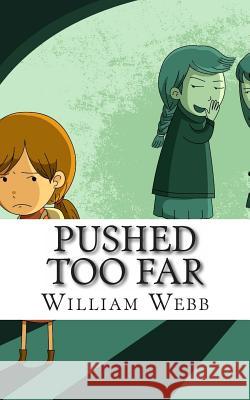 Pushed Too Far: 15 Bullying Cases You Will Not Easily Forget William Webb 9781499152395 Createspace - książka