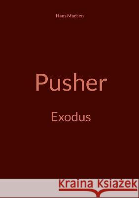 Pusher: Exodus Hans Madsen 9788743054337 Bod - Books on Demand - książka