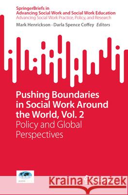 Pushing Boundaries in Social Work Around the World, Vol. 2: Policy and Global Perspectives Mark Henrickson Darla Spence Coffey 9783031914201 Springer - książka