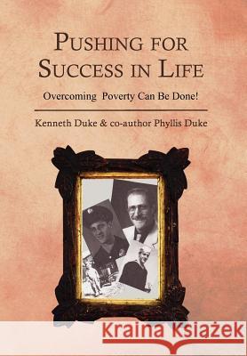 Pushing for Success in Life: Overcoming Poverty Can Be Done! Duke, Kenneth 9781479756704 Xlibris Corporation - książka