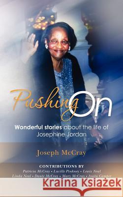 Pushing On: Wonderful stories about the life of Josephine Jordan McCray, Patricia 9781467931748 Createspace - książka