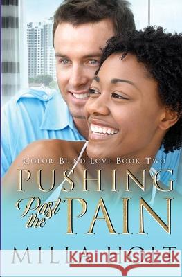 Pushing Past the Pain: A Clean and Wholesome International Romance Holt Milla 9781913416034 Reinbok Limited - książka