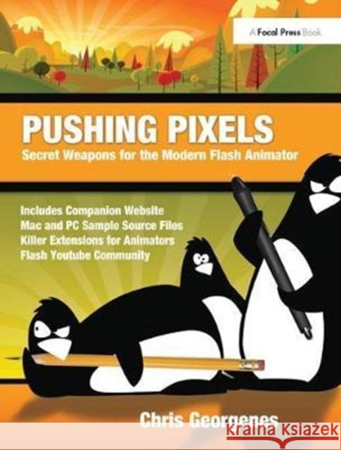 Pushing Pixels: Secret Weapons for the Modern Flash Animator Chris Georgenes 9781138400641 Focal Press - książka