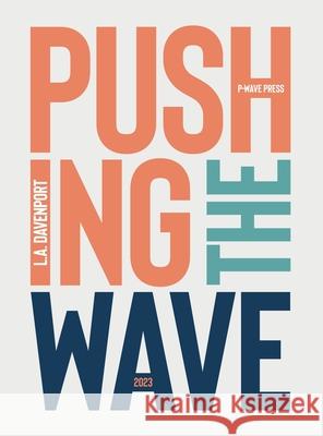 Pushing the Wave 2023 L. a. Davenport L. a. Davenport L. a. Davenport 9781916937321 P-Wave Press - książka