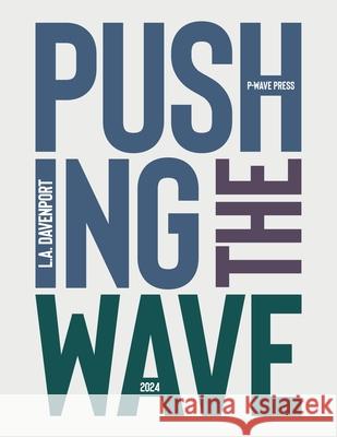 Pushing the Wave 2024 L. a. Davenport L. a. Davenport L. a. Davenport 9781916937239 P-Wave Press - książka
