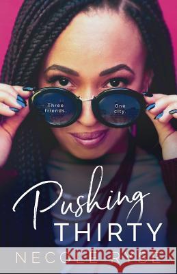 Pushing Thirty Necole Ryse 9780692149072 Ryiesha SIMMs - książka