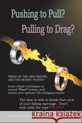 Pushing to Pull? Pulling to Drag? Raymond Dekker 9781512776799 WestBow Press - książka