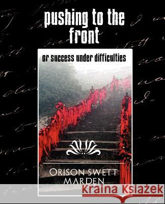 Pushing to the Front (New Edition) Swett Marden Oriso 9781594626524 Book Jungle - książka