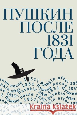 Pushkin After 1831. Edited by Igor Nemirovsky  9798897837465 Bibliorossica - książka