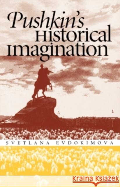 Pushkin's Historical Imagination Svetlana Evdokimova 9780300181906 Yale University Press - książka