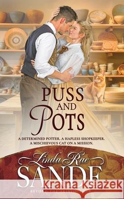 Puss and Pots Linda Rae Sande 9781946271754 Twisted Teacup Publishing - książka