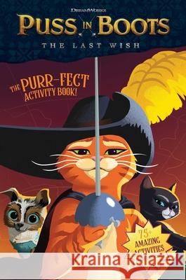 Puss in Boots: The Last Wish Purr-Fect Activity Book! Terrance Crawford 9781524877569 Andrews McMeel Publishing - książka