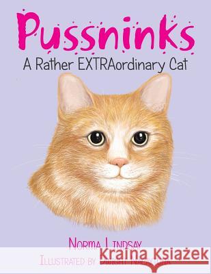 Pussninks: A Rather EXTRAordinary Cat Lindsay, Norma 9781543489217 Xlibris UK - książka