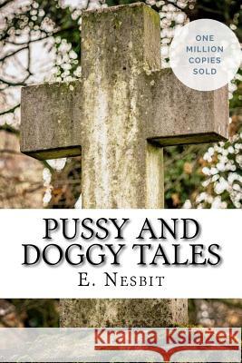 Pussy and Doggy Tales E. Nesbit 9781717040039 Createspace Independent Publishing Platform - książka