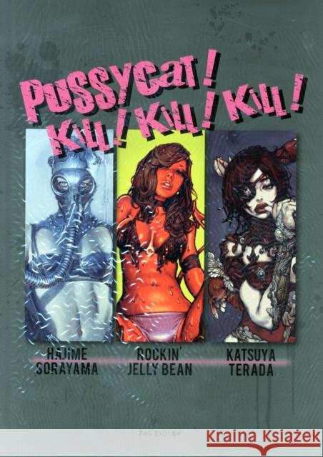 Pussycat! Kill! Kill! Kill! - Hajime Sorayama, Rockin' Jelly Bean, Katsuya Terada Katsuya Terada 9784309920221 Editions Treville - książka