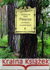 Puszcza. Opowieści kampinoskie Lechosław Herz 9788324411276 Iskry - książka