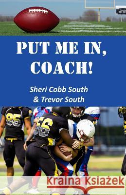 Put Me In, Coach! Trevor South Sheri Cobb South 9781729584996 Createspace Independent Publishing Platform - książka