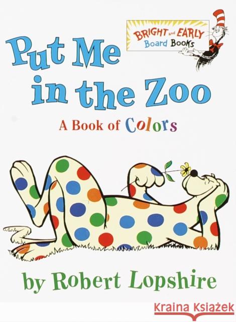 Put Me In the Zoo Robert Lopshire 9780375812156 Random House USA Inc - książka