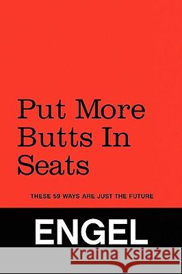 Put More Butts in Seats Doug David Engel Engel 9781441521187 Xlibris Corporation - książka