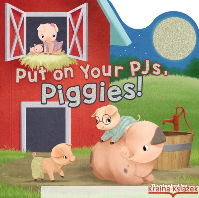 Put on Your PJs, Piggies! Hanson, Sydney 9781400212002 Thomas Nelson - książka