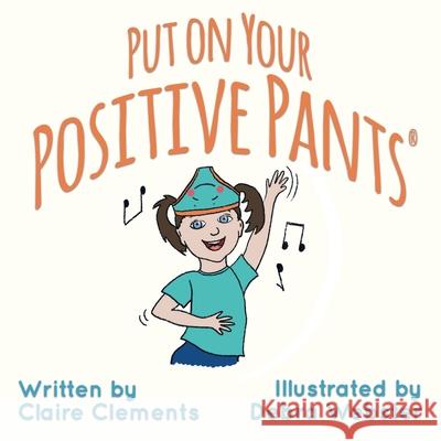 Put on your Positive Pants(R) Claire Clements Debra Webster 9781838438876 Fuzzy Flamingo - książka