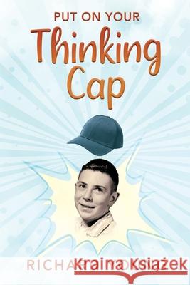 Put On Your Thinking Cap Richard Young 9781977271419 Outskirts Press - książka