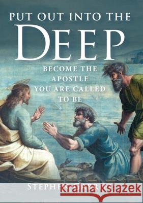 Put Out Into the Deep Stephen Gabriel 9781594174902 Scepter Publishers - książka