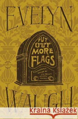 Put Out More Flags Evelyn Waugh 9780316216425 Back Bay Books - książka