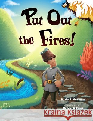 Put Out the Fires! Michael D. Perez R. Mark McKenna 9781544153360 Createspace Independent Publishing Platform - książka