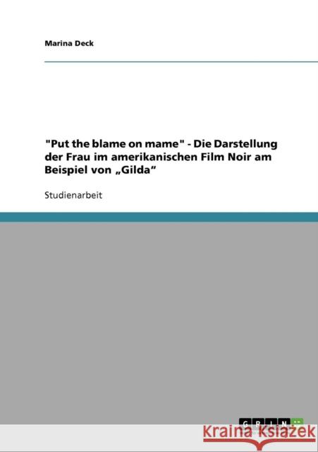 Put the blame on mame - Die Darstellung der Frau im amerikanischen Film Noir am Beispiel von 