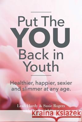 Put The You Back In Youth: Quit Hor-Moaning Susie Rogers Daniel Sister Leah Hardy 9781534611252 Createspace Independent Publishing Platform - książka