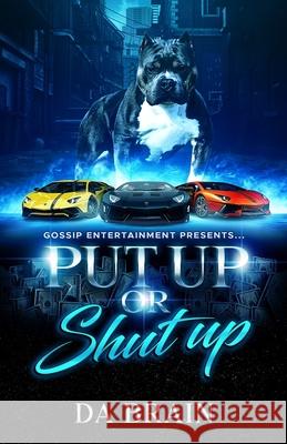 Put Up or Shut Up Da Brain 9798417836008 Independently Published - książka