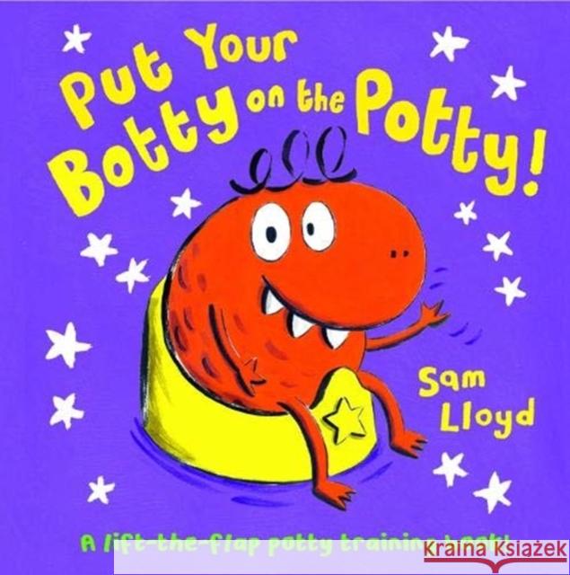 Put Your Botty on the Potty Sam Lloyd 9781843654261 HarperCollins Publishers - książka