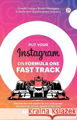 Put your Instagram on Formula One Fast Track Nitin Gupta   9789355544797 Gullybaba Publishing House Pvt Ltd - książka