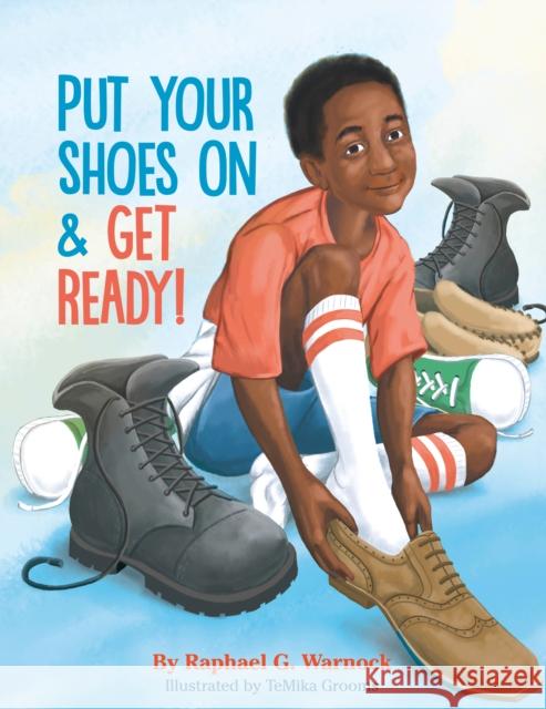 Put Your Shoes on & Get Ready! Warnock, Raphael G. 9780593528877 Penguin Putnam Inc - książka