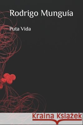 Puta Vida Munguía, Rodrigo 9798438673323 Independently Published - książka