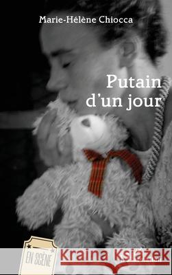 Putain d'un jour Marie-H?l?ne Chiocca 9782336474885 Editions L'Harmattan - książka